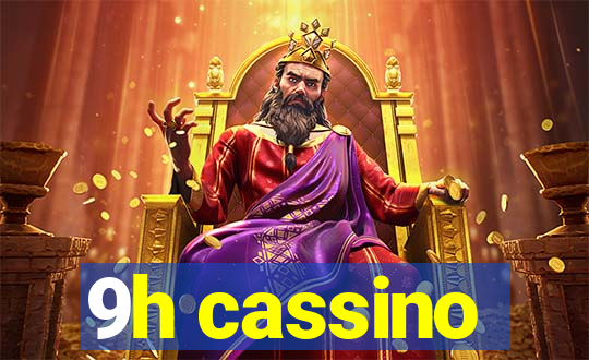 9h cassino